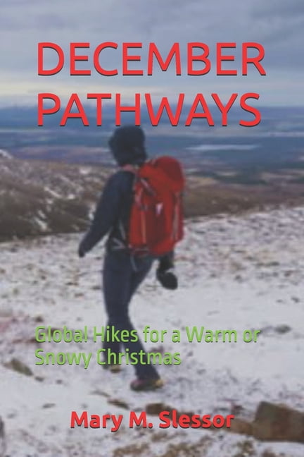 December Pathways: Global Hikes for a Warm or Snowy Christmas, (Paperback)
